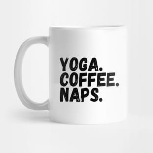 Yoga. Coffee. Naps. Mug